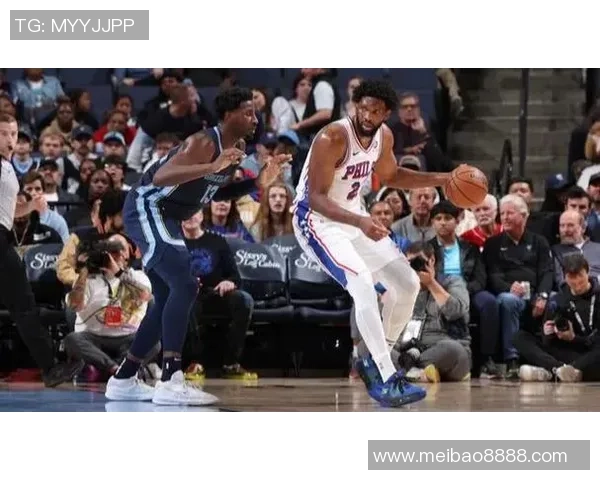 76人对阵灰熊比赛数据分析及球员表现总结